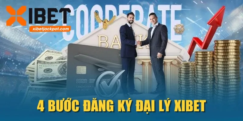 4 bước đăng ký đại lý XIBET