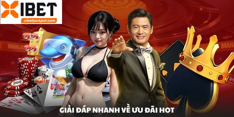 Câu hỏi thường gặp XIBET – Khám phá ưu đãi & khuyến mãi hấp dẫn